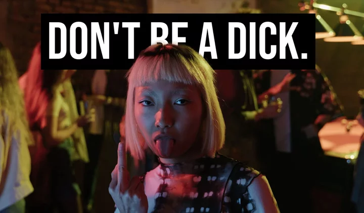 'Don't Be A Dick' campaign calls out bad dating behaviour