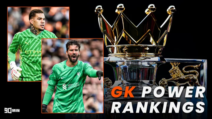 Premier League goalkeepers - 2023/24 power rankings