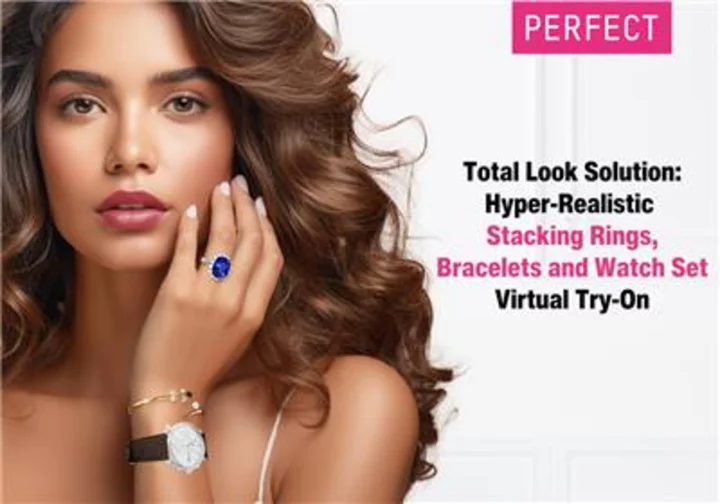 Perfect Corp. Unveils Stacking Ring, Bracelet, and Watch Set Virtual Try-On Technology to Elevate True-to-Life Jewelry Shopping Experiences to the Extreme